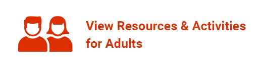 Resources & Activities for Adults